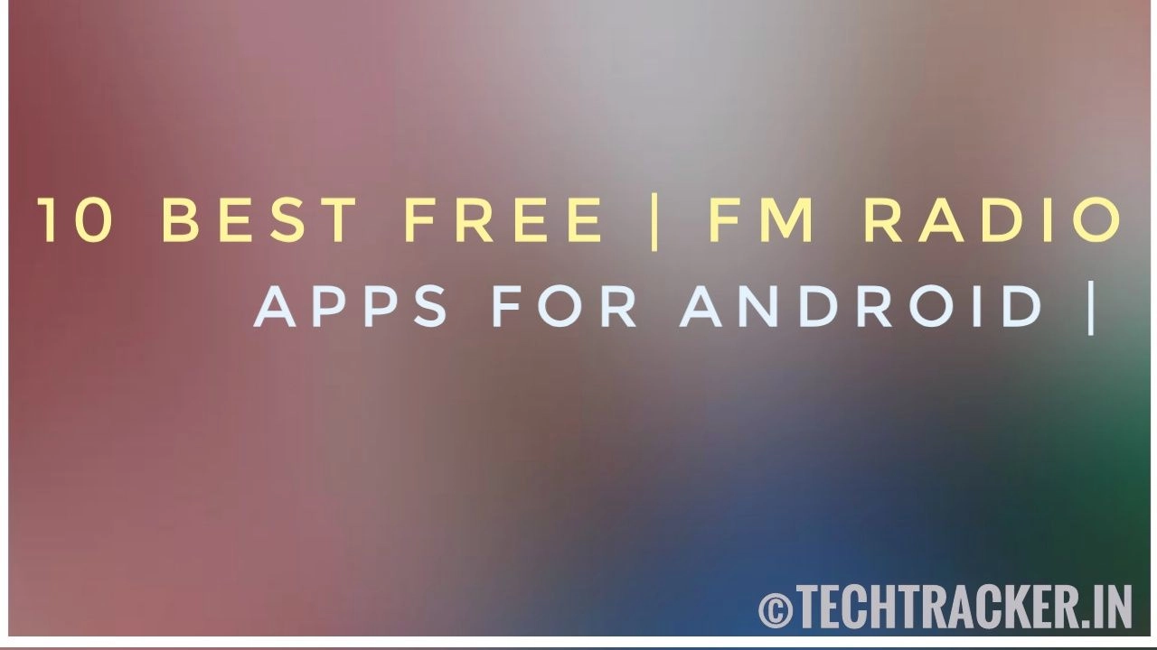 10-best-free-fm-radio-apps-for-android