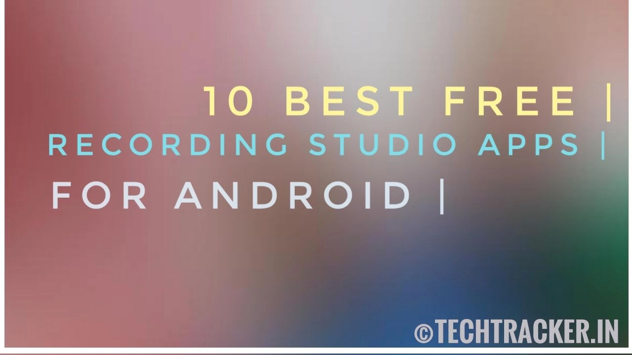 10-best-free-recording-studio-apps-for-android