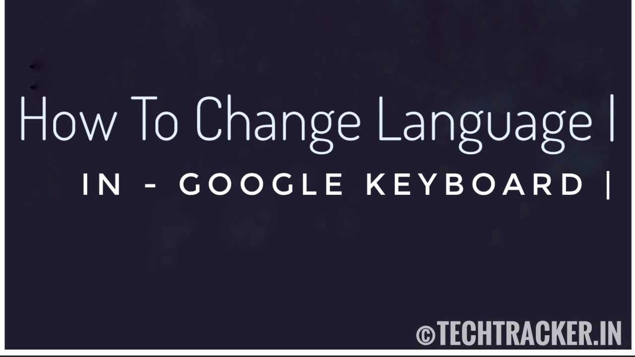 how-to-change-language-in-google-keyboard