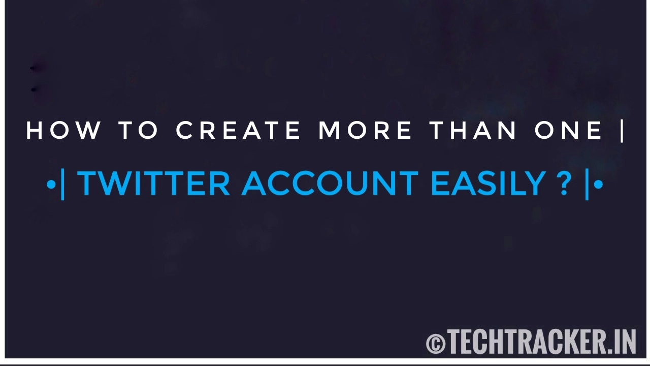 how-to-create-more-than-one-twitter-account-with-one-gmail-easily