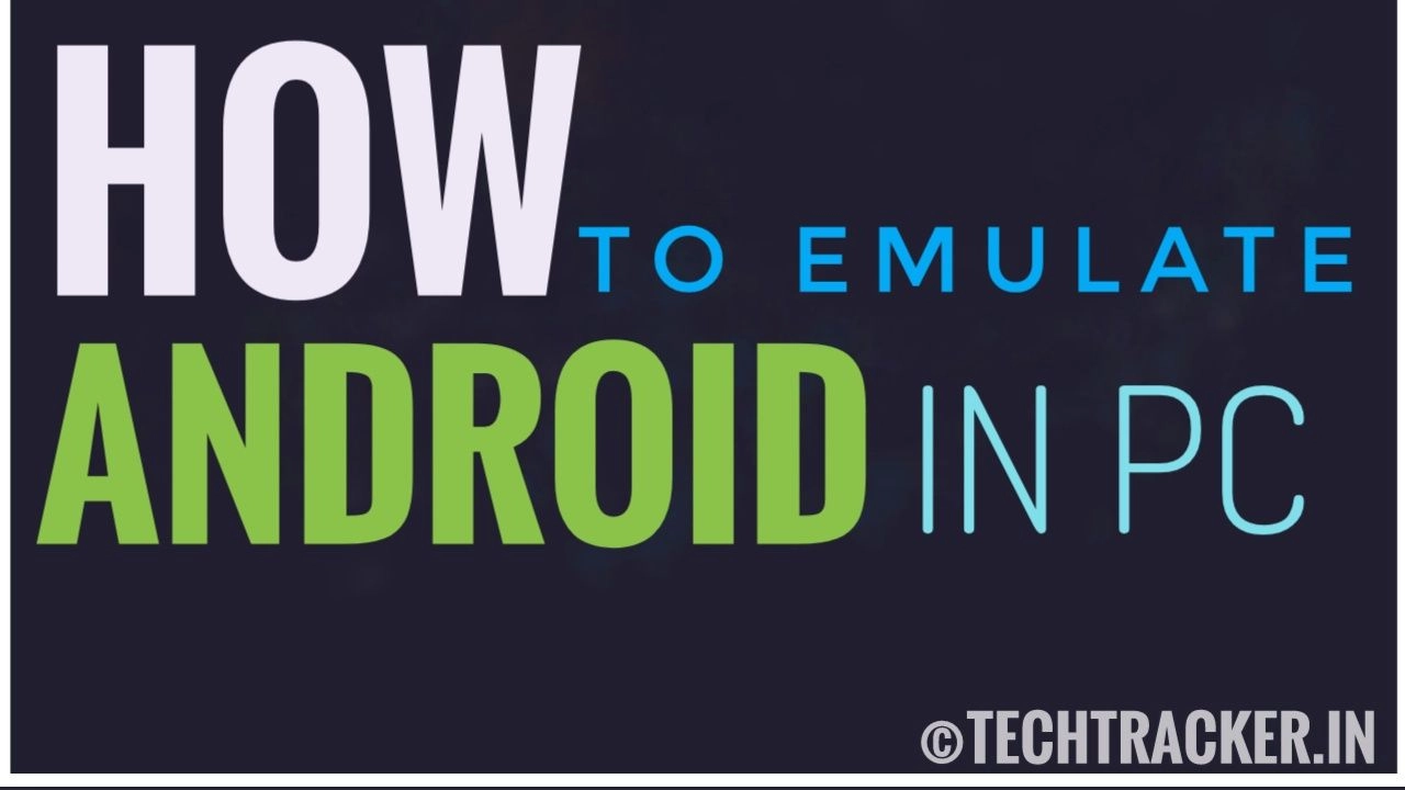 how-to-emulate-android-in-pc