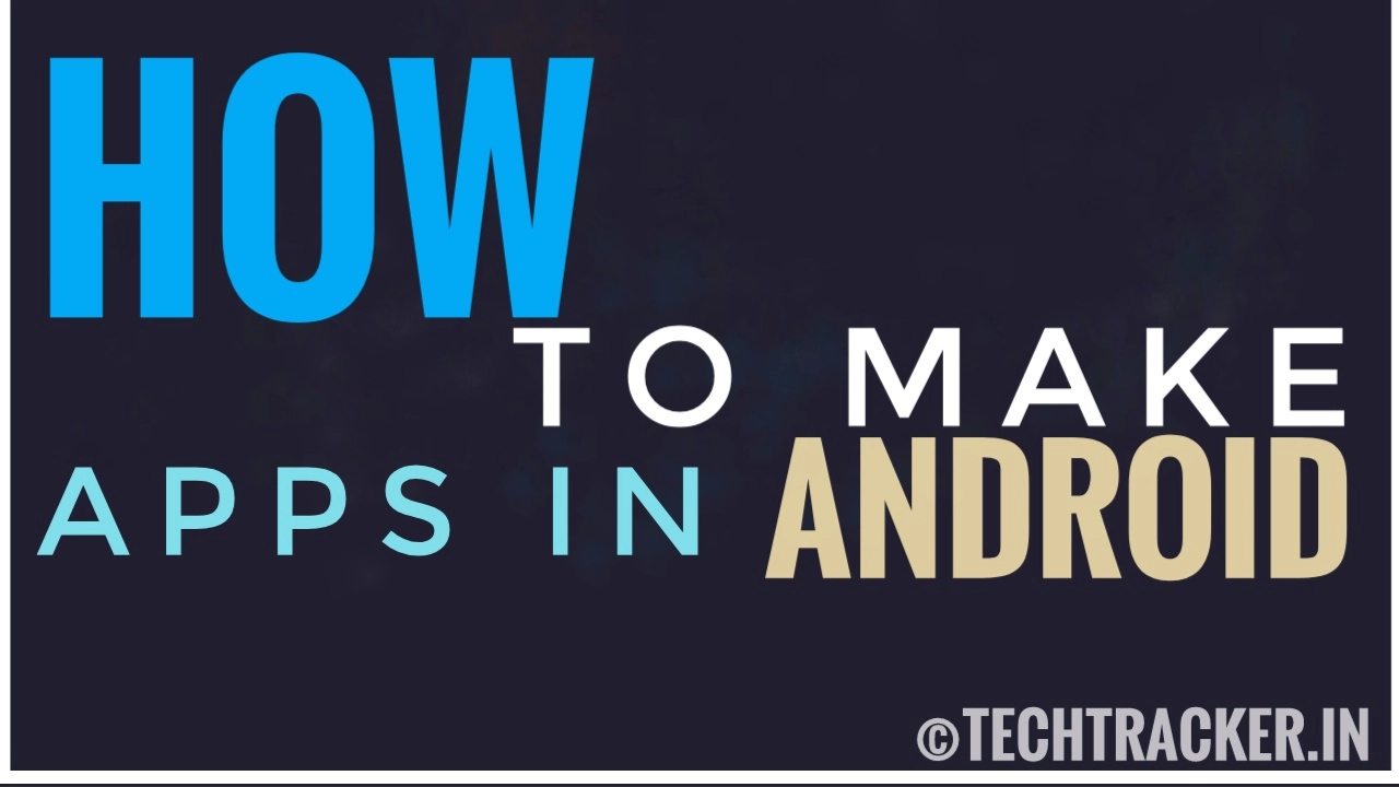 how-to-make-apps-in-android