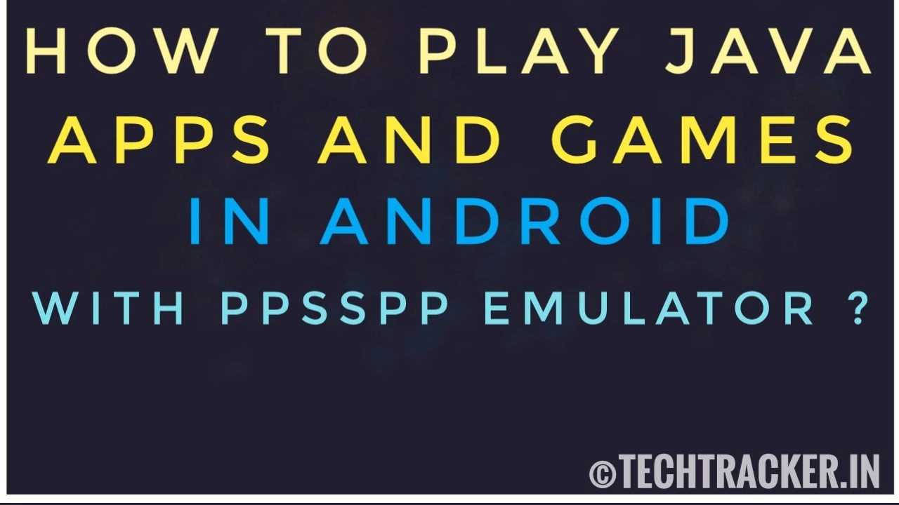 how-to-play-java-games-in-android-with-ppsspp-emulator