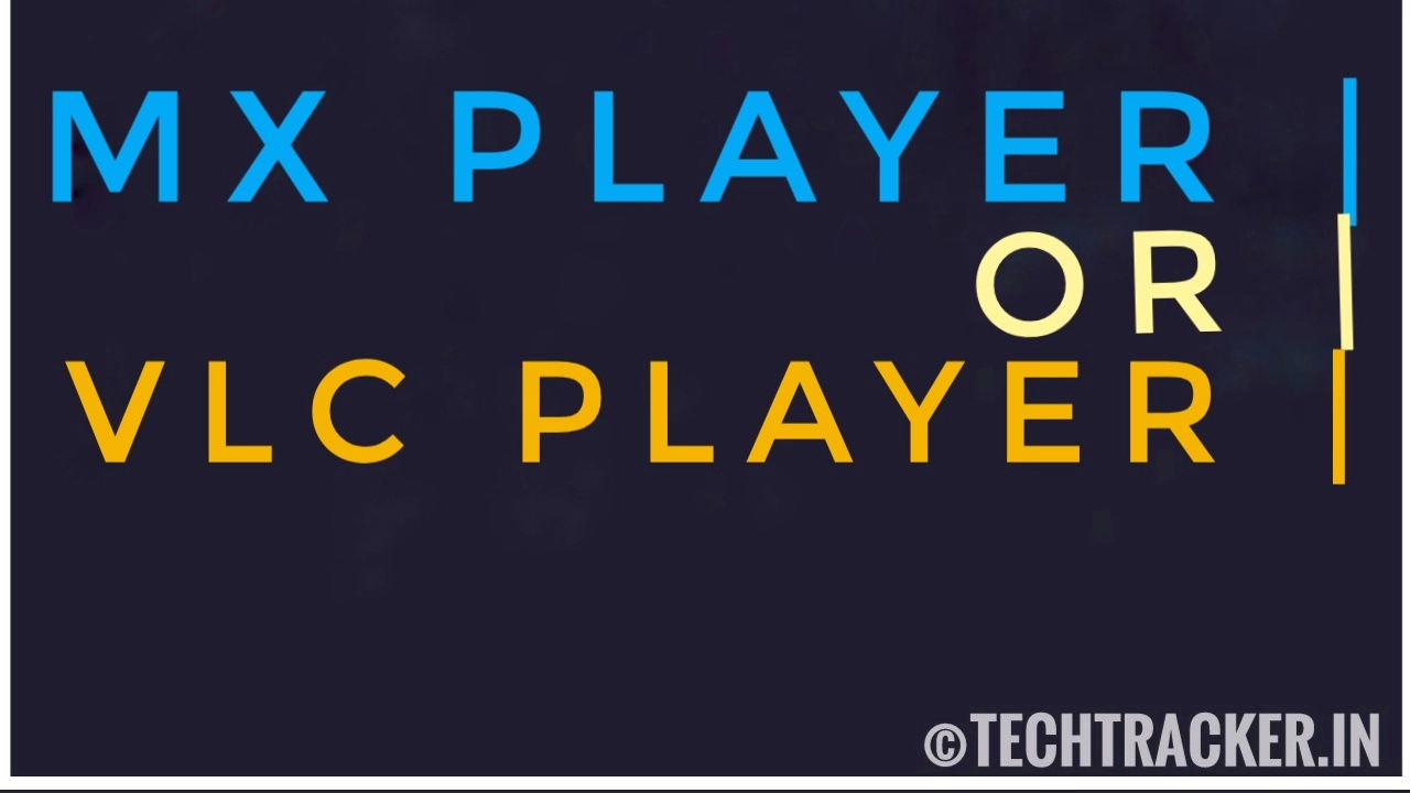 mx-player-vs-vlc-player-which-to-choose-and-why