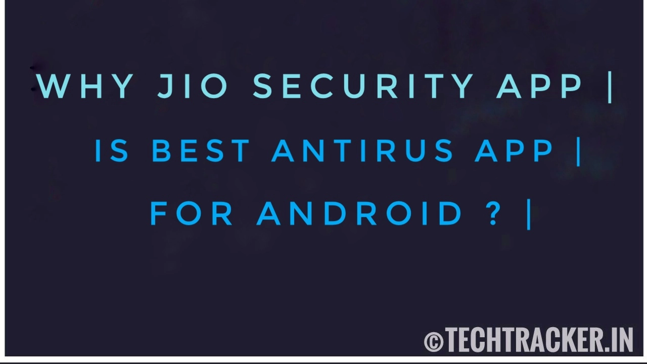 why-jio-security-app-is-best-anti-virus-app